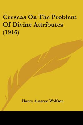 Crescas On The Problem Of Divine Attributes (1916)