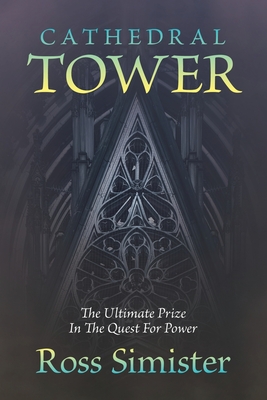 Cathedral Tower: The Ultimate Prize In The Quest For Power