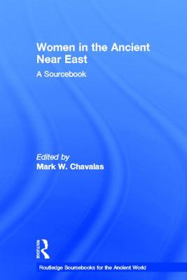 Women in the Ancient Near East: A Sourcebook