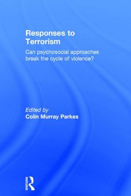 Responses to Terrorism: Can Psychosocial Approaches Break the Cycle of Violence?