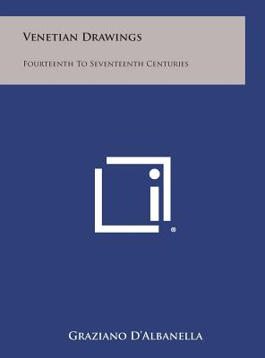 Venetian Drawings: Fourteenth to Seventeenth Centuries