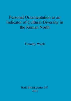 Personal Ornamentation as an Indicator of Cultural Diversity in the Roman North