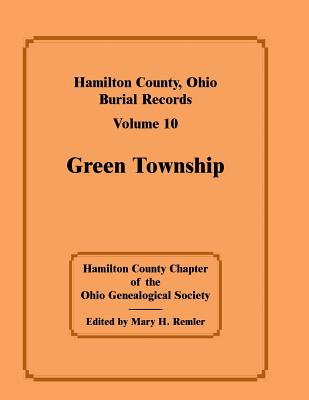 Hamilton County, Ohio Burial Records, Volume 10: Green Township