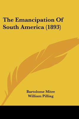 The Emancipation Of South America (1893)