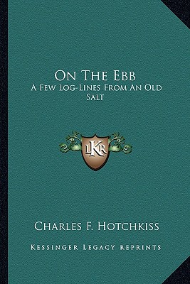 On The Ebb: A Few Log-Lines From An Old Salt