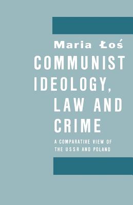Communist Ideology, Law and Crime: A Comparative View of the USSR and Poland