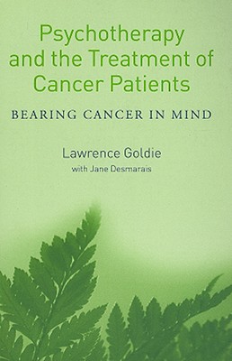 Psychotherapy and the Treatment of Cancer Patients: Bearing Cancer in Mind