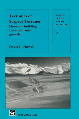 Tectonics of Suspect Terranes: Mountain Building and Continental Growth