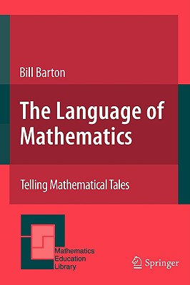The Language of Mathematics: Telling Mathematical Tales