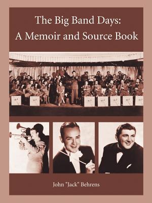 The Big Band Days: A Memoir and Source Book