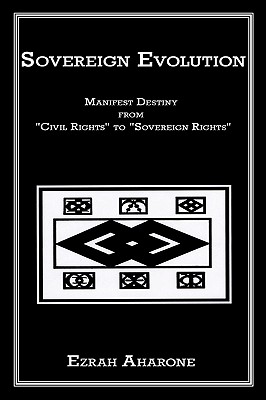 Sovereign Evolution: Manifest Destiny from "Civil Rights" to "Sovereign Rights"