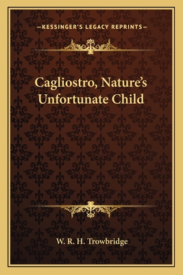 Cagliostro, Nature's Unfortunate Child