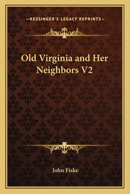 Old Virginia and Her Neighbors V2