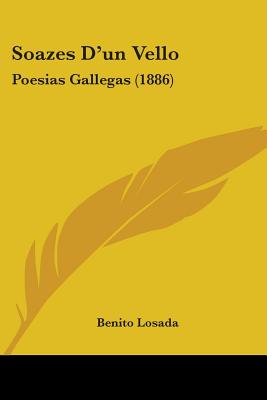 Soazes D'un Vello: Poesias Gallegas (1886)