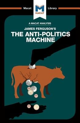 An Analysis of James Ferguson's the Anti-Politics Machine