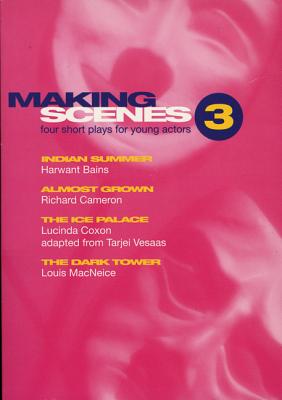 Making Scenes 3: Indian Summer; Almost Grown; The Ice Palace; The Dark Tower