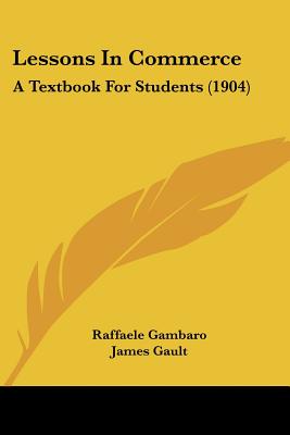 Lessons In Commerce: A Textbook For Students (1904)
