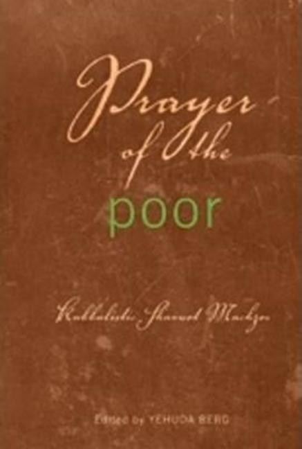 Prayer of the Poor: Kabbalistic Shavuot Machzor