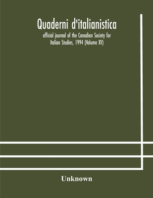 Quaderni D'Italianistica; Official Journal Of The Canadian Society For Italian Studies, 1994 (Volume Xv)