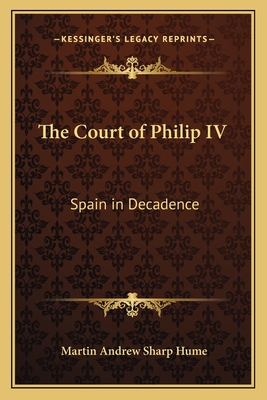 The Court of Philip IV: Spain in Decadence