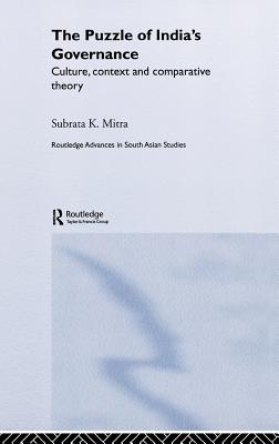 The Puzzle of India's Governance: Culture, Context and Comparative Theory