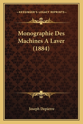 Monographie Des Machines A Laver (1884)