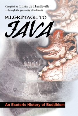 Pilgrimage to Java: An Esoteric History of Buddhism