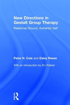 New Directions in Gestalt Group Therapy: Relational Ground, Authentic Self