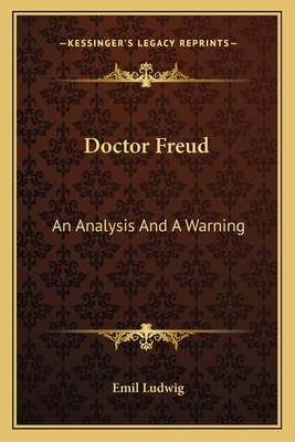 Doctor Freud: An Analysis And A Warning