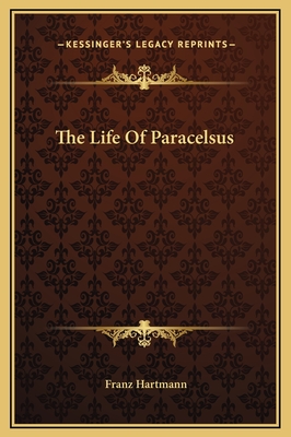 The Life Of Paracelsus
