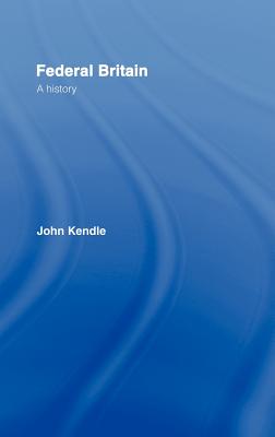 Federal Britain: A History