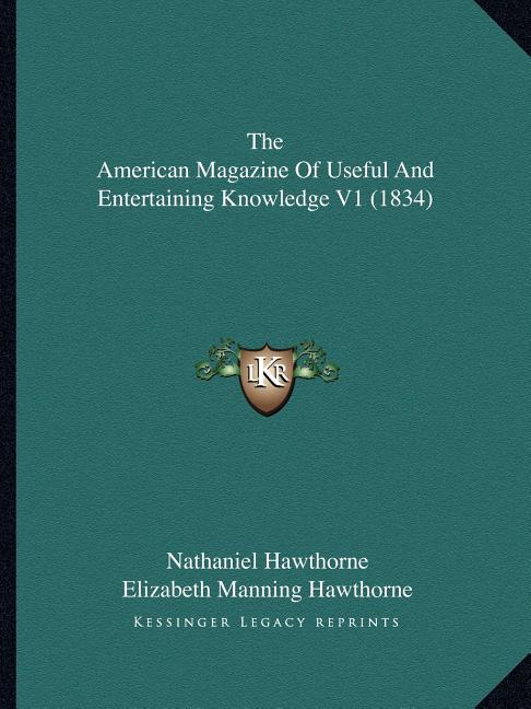 The American Magazine Of Useful And Entertaining Knowledge V1 (1834)