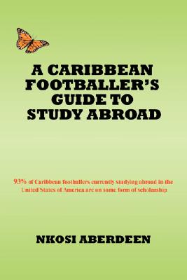 A Caribbean Footballer's Guide to Study Abroad: 93% of Caribbean footballers currently studying abroad in the United States of America are on some for