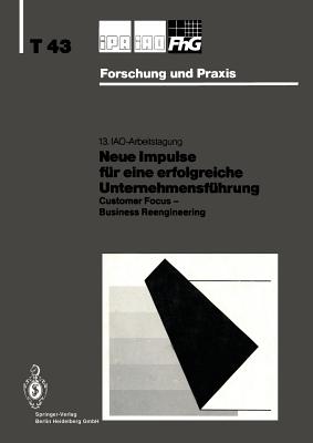Neue Impulse Für Eine Erfolgreiche Unternehmensführung: Customer Focus -- Business Reengineering