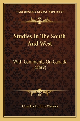 Studies In The South And West: With Comments On Canada (1889)