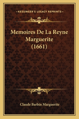 Memoires De La Reyne Marguerite (1661)