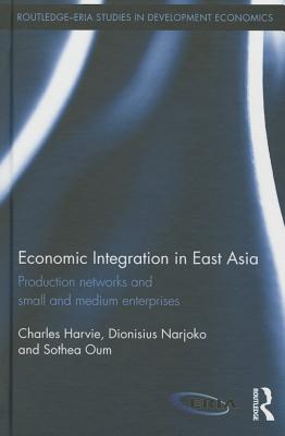Economic Integration in East Asia: Production networks and small and medium enterprises