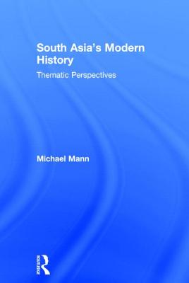 South Asia's Modern History: Thematic Perspectives