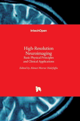 High-Resolution Neuroimaging: Basic Physical Principles and Clinical Applications