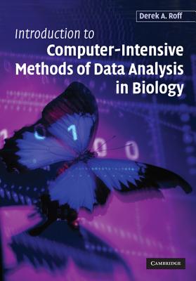 Introduction to Computer-Intensive Methods of Data Analysis in Biology
