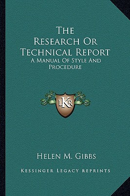 The Research Or Technical Report: A Manual Of Style And Procedure