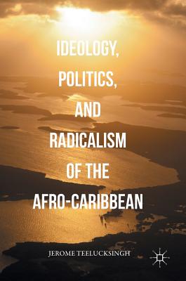 Ideology, Politics, and Radicalism of the Afro-Caribbean