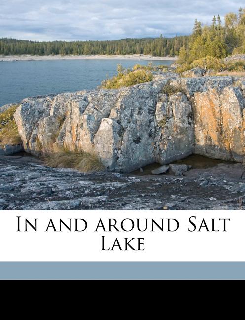 In and Around Salt Lake