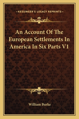 An Account Of The European Settlements In America In Six Parts V1