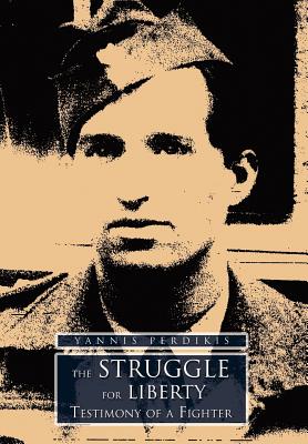 The Struggle for Liberty: Testimony of a Fighter