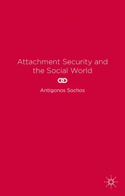 Attachment Security and the Social World