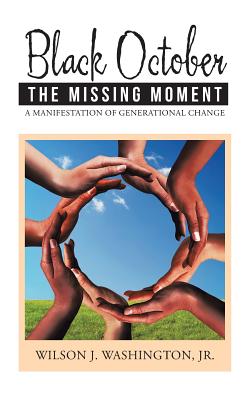 Black October The Missing Moment: A Manifestation of Generational Change