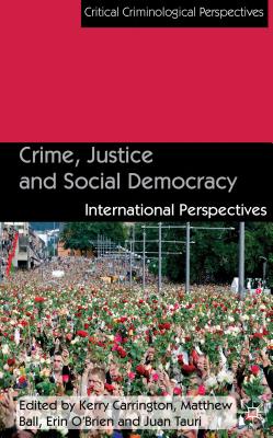 Crime, Justice and Social Democracy: International Perspectives