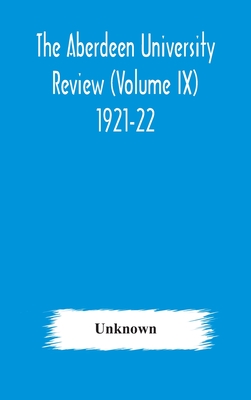 The Aberdeen University Review (Volume Ix) 1921-22