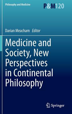 Medicine and Society, New Perspectives in Continental Philosophy